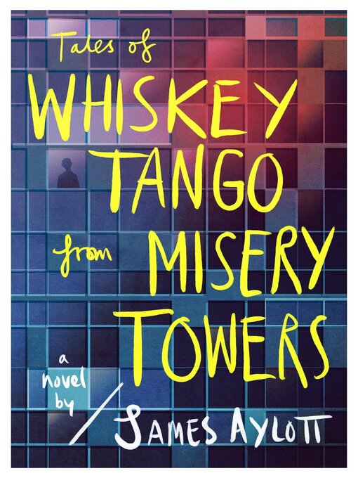Title details for Tales of Whiskey Tango from Misery Towers by James Aylott - Available